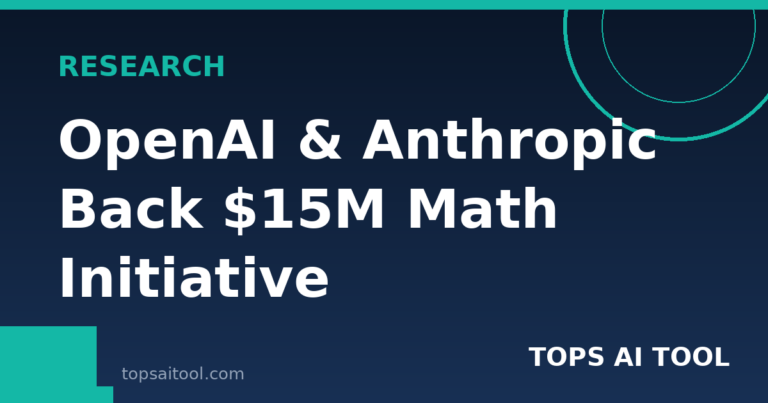 OpenAI, Anthropic Back $15M Math Research Initiative