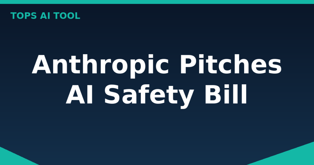 Anthropic Pitches AI Safety Bill to Congress